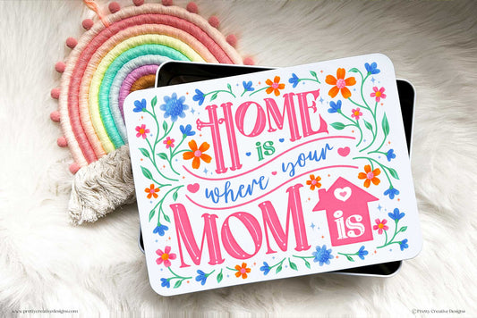 Home is Where Your Mom Is