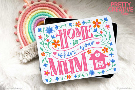 Home is Where Your Mum Is
