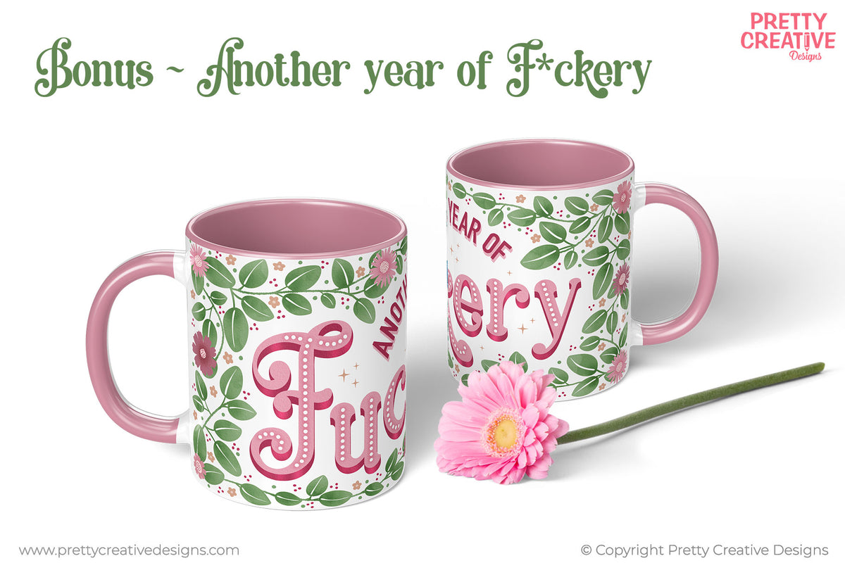 Another Year of F*ckery Mug Wraps